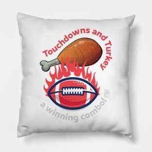 Touchdowns and Turkey – a winning combo! - Funny Football - Happy Thanksgiving Pillow