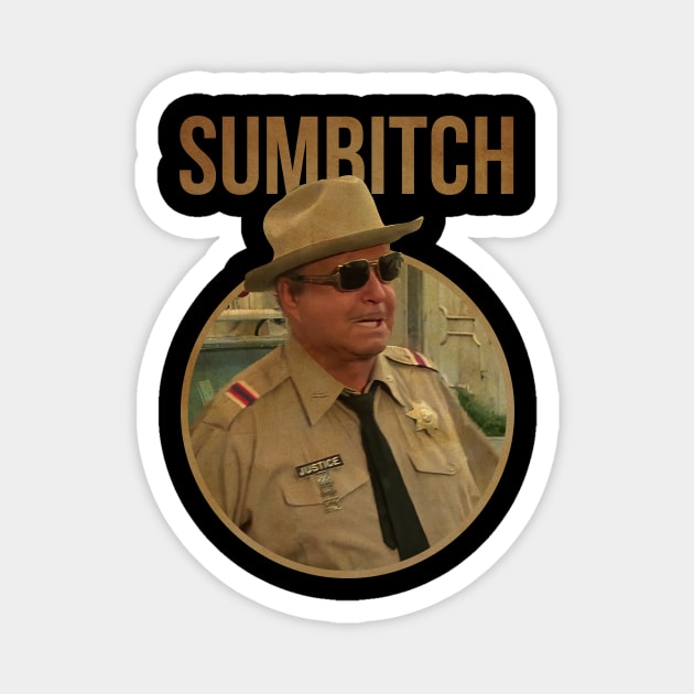 SUMBITCH JUSTICE SHERIFF COLL Magnet by garudabot77