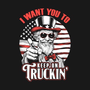 Keep On Truckin 4th Of July Uncle Sam Truck Driver USA Flag T-Shirt