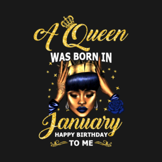 Women's Queens Are Born In January Birthday Gift T-Shirt - January ...