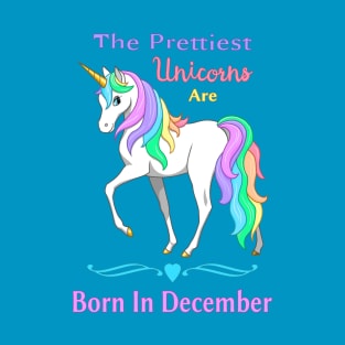 Pretty Rainbow Unicorn Born In December Birthday Girl T-Shirt