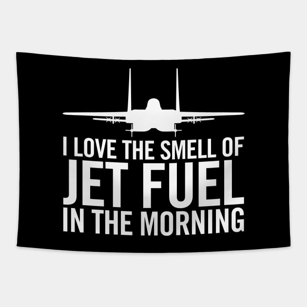 I Love the Smell of Jet Fuel in the Morning F-15 Eagle Aircraft Tapestry by hobrath