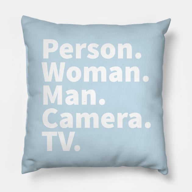 Person Woman Man Camera TV Trump Quote White Pillow by HiFi Tees