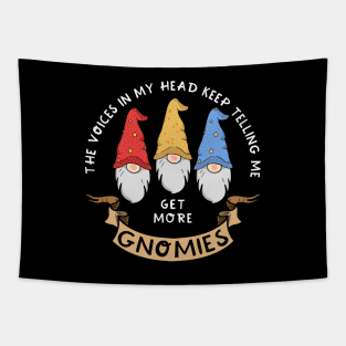 The Voices I Hear Keep Telling Me To Get More Gnomies Tapestry