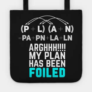 My Plan Has Been Foiled Funny Math Pun Tote