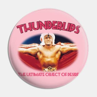 Thunderlips - The Ultimate Object Of Desire Pin