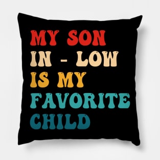 My Son in Law Is My Favorite Child Groovy Style Pillow