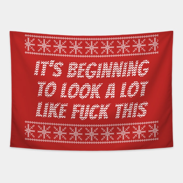 It's Beginning To Look A Lot Like Fuck This Tapestry by LunaMay