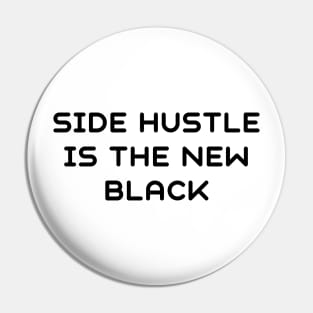 Side hustle is the new black Pin