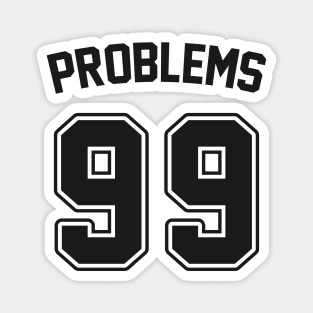 99 Problems: Funny Rap Song Parody Jersey Magnet