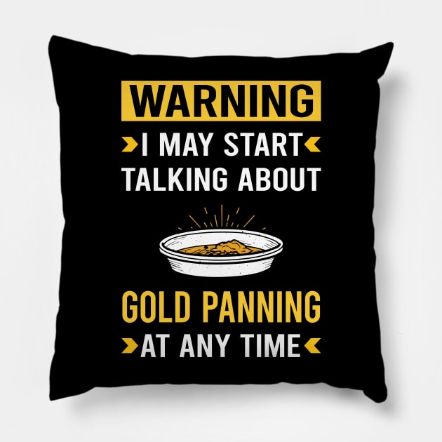 Warning Gold Panning Panner Pillow by Bourguignon Aror