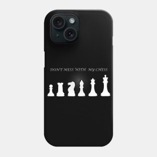 Chess Slogan - Don't Mess with my Chess 2 Phone Case