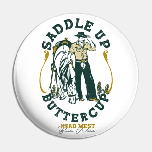 Saddle Up Buttercup: Cool Retro Western Rodeo Cowboy Pin