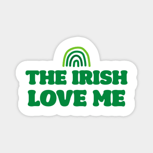 'The Irish Love Me' T-Shirt Magnet