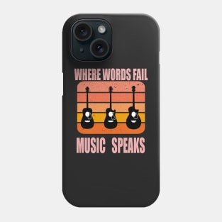 where words fail music speaks guitar | music lovers and dance | pop song Phone Case