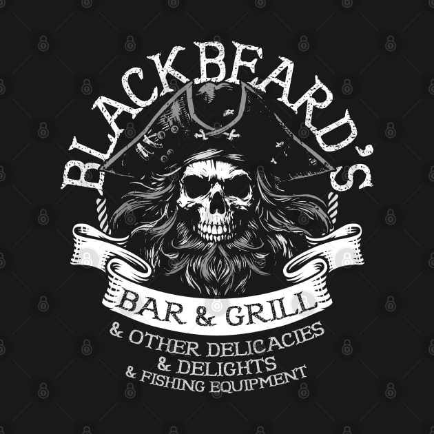 Blackbeard's Bar & Grill & Other Delicacies & Delights & Fishing Equipment by NinthStreetShirts