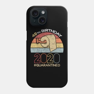 48th Birthday 2020 Quarantined Social Distancing Funny Quarantine Phone Case