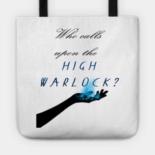 Who calls upon the High Warlock? Tote