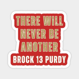 THERE WILL NEVER BE ANOTHER 13 PURDY Magnet