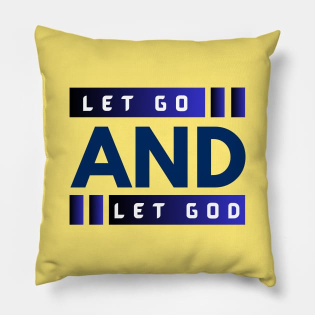 Let Go and Let God | Christian Pillow by All Things Gospel