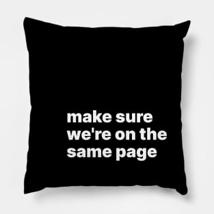 Make sure we're on the same page Pillow