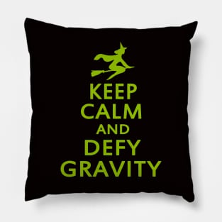 Wicked Witch. Keep Calm And Defy Gravity Pillow