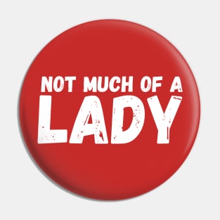 Not Much of a Lady Pin