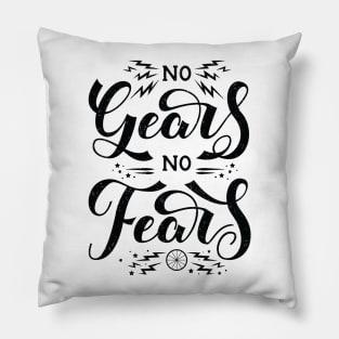 No Gears No Fears Pillow