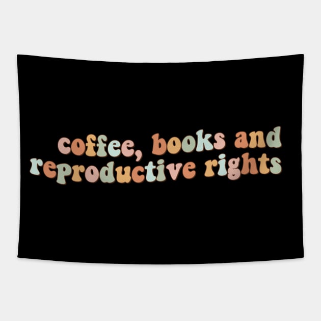 Coffee, Books and Reproductive Rights Tapestry by Mish-Mash
