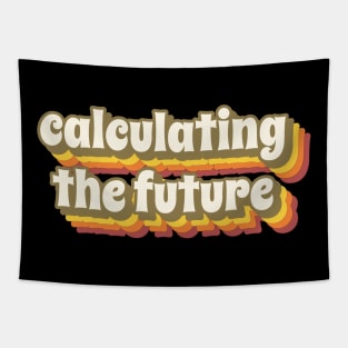 calculating the future Tapestry