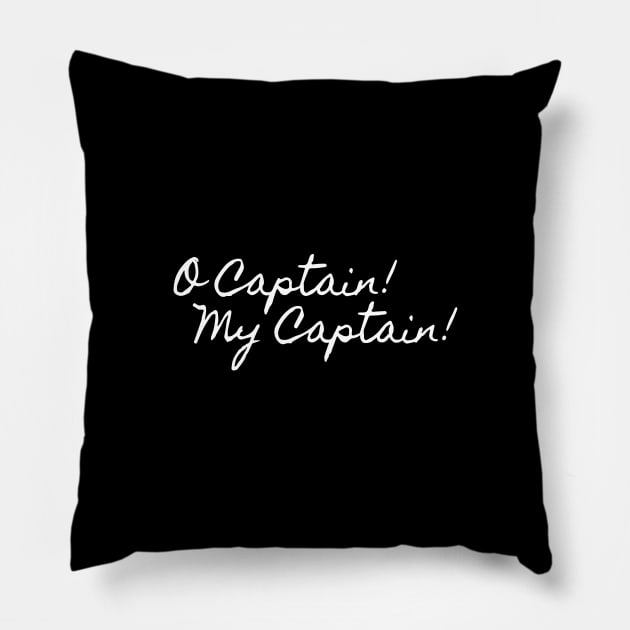 O CAPTAIN! MY CAPTAIN! Pillow by encip