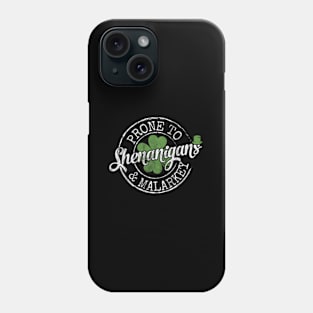 Prone To Shenanigans And Malarkey Phone Case