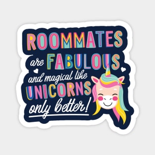 Roommates are like Unicorns Gift Idea Magnet