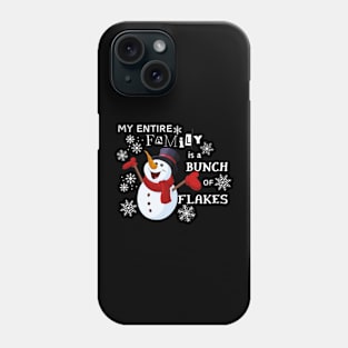 My Entire Family is a Bunch of Flakes Phone Case