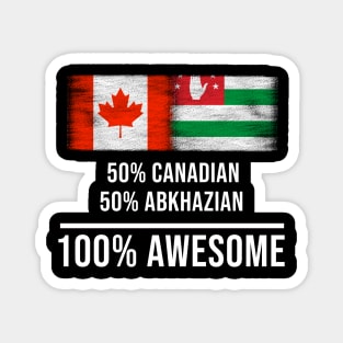 50% Canadian 50% Abkhazian 100% Awesome - Gift for Abkhazian Heritage From Abkhazia Magnet