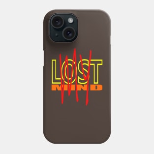 Lost My MInd Phone Case