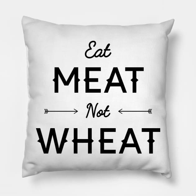 Eat Meat Not Wheat Shirt Pillow by glutenfreegear