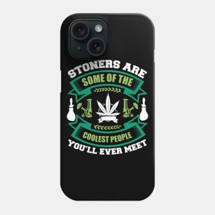 Stoners Are Some Of Coolest People Phone Case