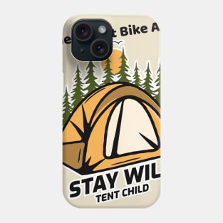 Ride My Fat Bike and Stay Wild Tent Child Phone Case