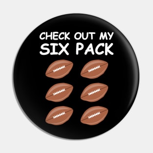 Check Out My Six Pack - American Football Balls Pin