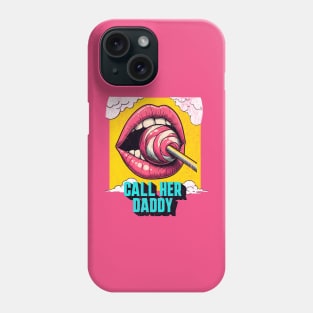 Call Her Daddy Podcast - Sucking on Lollipop Naughty Design Phone Case