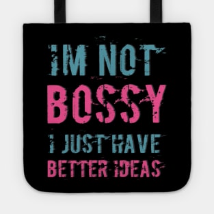 I'm not bossy I just have better ideas She Is a leader quotes Tote