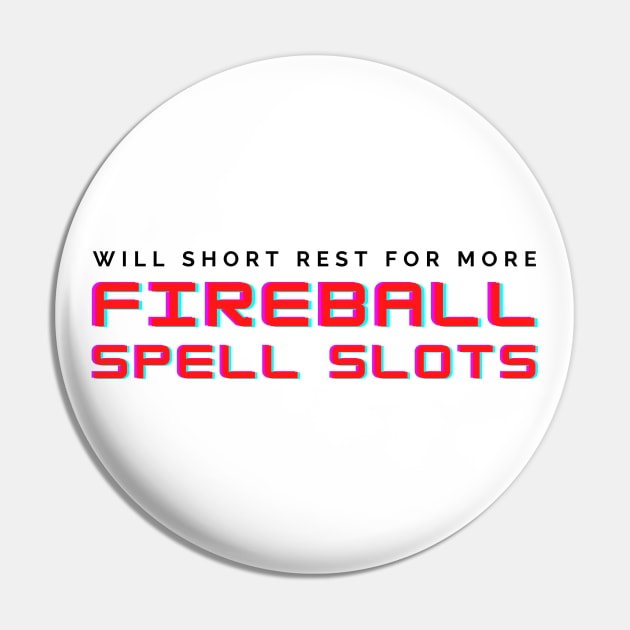 Will Short Rest for More Fireball Spell Slots Pin by CorrieMick