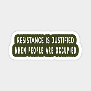 Resistance Is Justified When People Are Occupied - White - Back Magnet