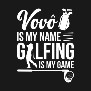 Vovo Is My Name Golfing Is My Game T-Shirt