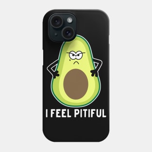 I feel pitiful avocado Phone Case