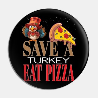 Save A Turkey Eat Pizza Vegan Vegetarian Thanksgiving Family Pin