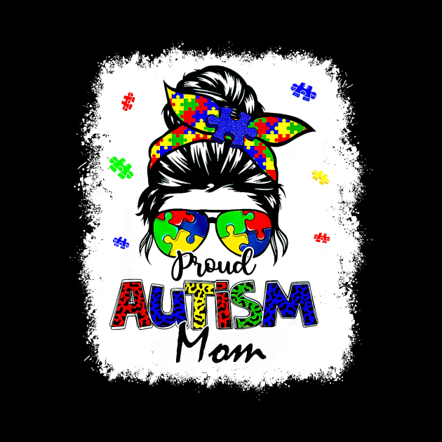 Bleached Messy Bun Proud Autism Mom by PlumleelaurineArt