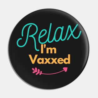 Vaxxed Waxed Relaxed best seller Pin