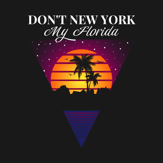 Don´t New York my Florida Design for a Florida Citizen by Mago89